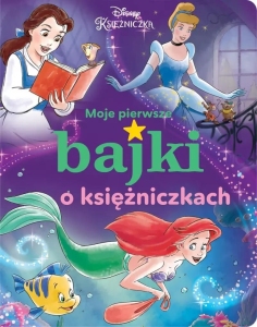 MOJE PIERWSZE BAJKI O KSIĘŻNICZKACH. DISNEY KSIĘŻN