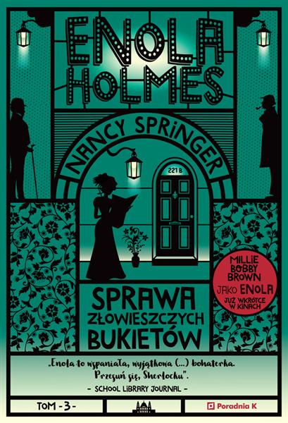 ENOLA HOLMES. SPRAWA ZŁOWIESZCZYCH BUKIETÓW
