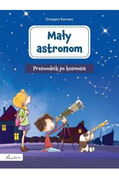 Mały astronom. Przewodnik po kosmosie