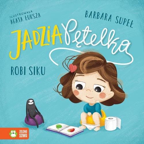 JADZIA PĘTELKA. JADZIA PĘTELKA ROBI SIKU