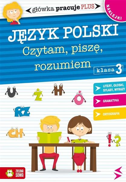 GŁÓWKA PRACUJE PLUS. JĘZYK POLSKI - CZYTAM, PISZĘ