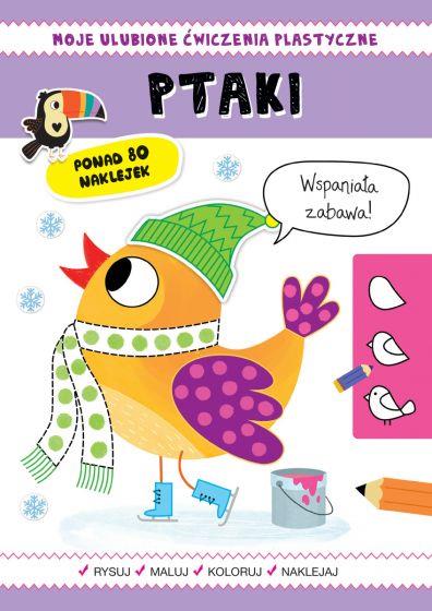 MOJE ULUBIONE ĆWICZENIA PLASTYCZNE. PTAKI