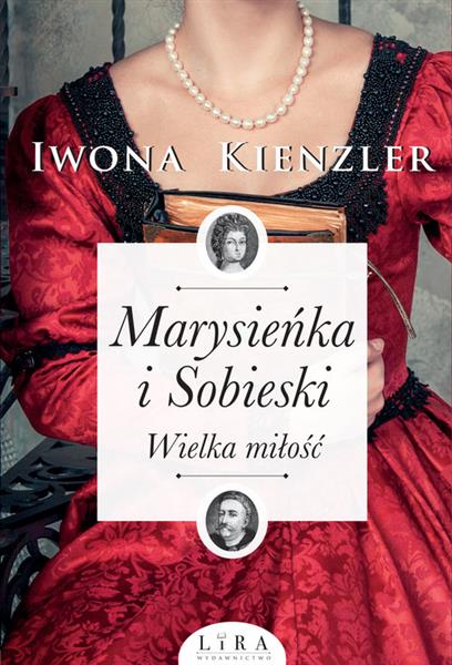 MARYSIEŃKA I SOBIESKI. WIELKA MIŁOŚĆ