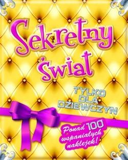 SEKRETNY ŚWIAT. TYLKO DLA DZIEWCZYN