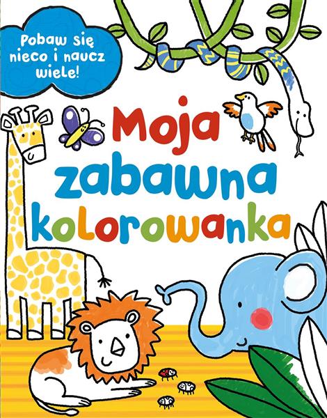MOJE ZABAWNA KOLOROWANKA