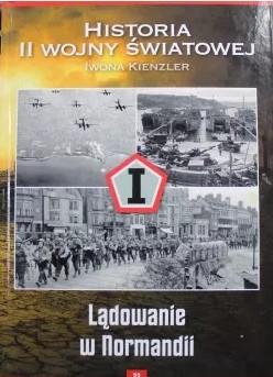 HISTORIA II WOJNY ŚWIATOWEJ LĄDOWANIE W NORMANDII