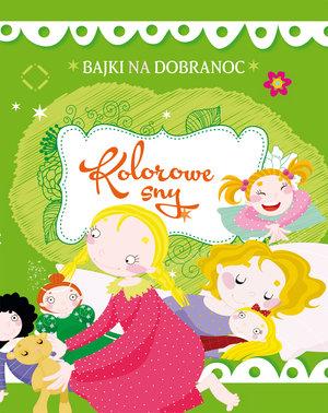 BAJKI NA DOBRANOC. KOLOROWE SNY