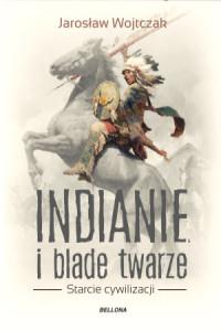 INDIANIE I BLADEARZE STARCIE CYWILIZACJI