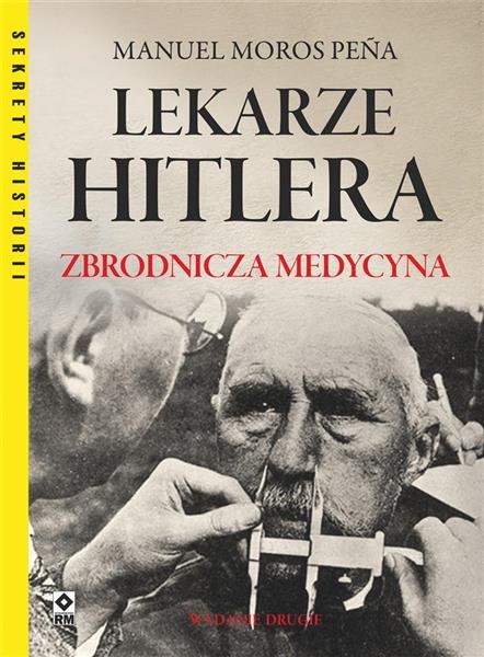 LEKARZE HITLERA. ZBRODNICZA MEDYCYNA