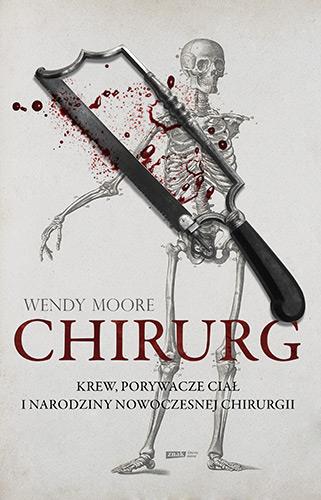 CHIRURG. KREW, ZŁODZIEJE CIAŁ I NARODZINY NOWOCZES