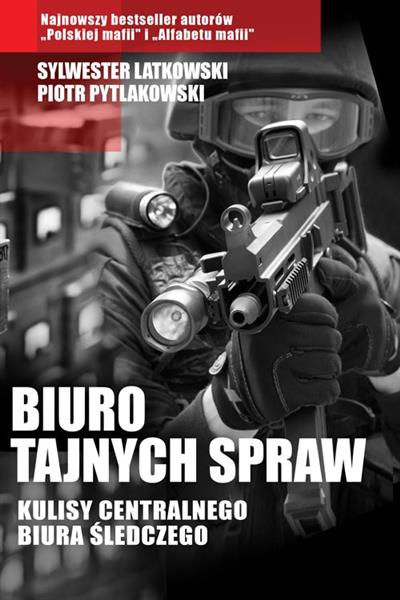 BIURO TAJNYCH SPRAW. KULISY CENTRALNEGO BIURA ŚLED