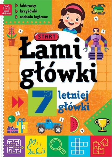 ŁAMIGŁÓWKI 7-LETNIEJ GŁÓWKI. LABIRYNTY, KRZYŻÓWKI,
