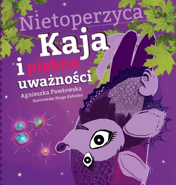 NIETOPERZYCA KAJA I PIĘKNO UWAŻNOŚCI