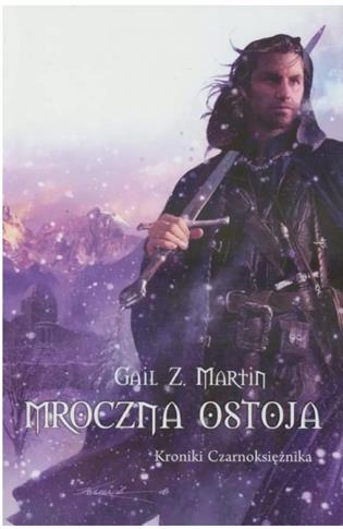 MROCZNA OSTOJA. KRONIKI CZARNOKSIĘŻNIKA. TOM 3