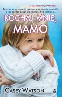 KOCHAJ MNIE, MAMO