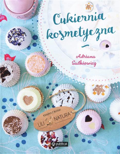 CUKIERNIA KOSMETYCZNA. KSIĄŻKA Z BLOGA