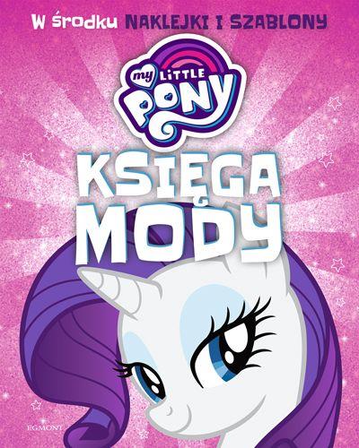 MY LITTLE PONY. KSIĘGA MODY