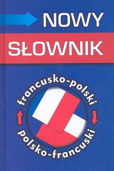 NOWY SŁOWNIK FRANCUSKO-POLSKI, POLSKO-FRANCUSKI