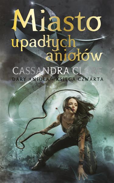 DARY ANIOŁA. TOM 4. MIASTO UPADŁYCH ANIOŁÓW