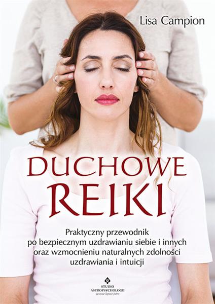 DUCHOWE REIKI. PRAKTYCZNY PRZEWODNIK PO BEZPIECZNY