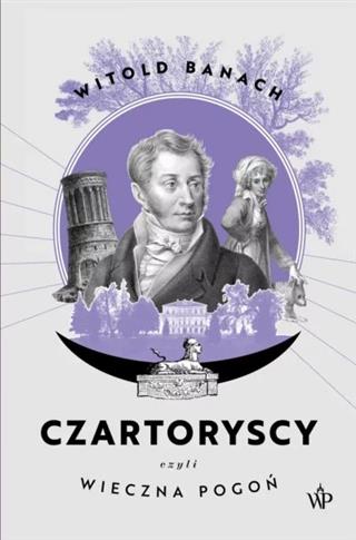 CZARTORYSCY CZYLI WIECZNA POGOŃ