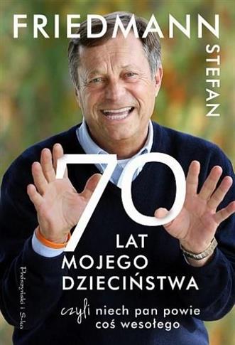 70 LAT MOJEGO DZIECIŃSTAWA