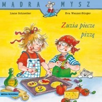 ZUZIA PIECZE PIZZĘ. MĄDRA MYSZ