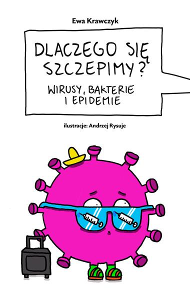 Dlaczego się szczepimy? Wirusy, bakterie i epidemi