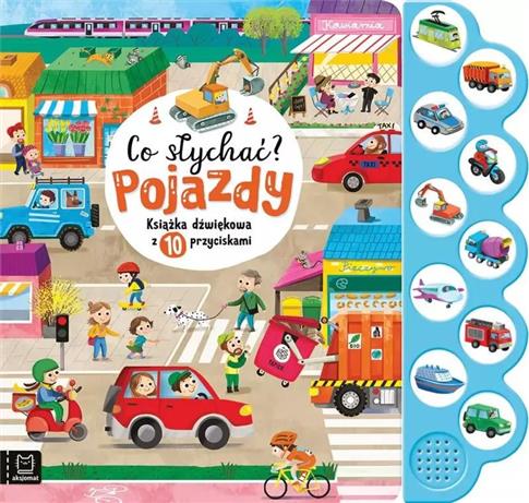 Co słychać? Pojazdy. Książka dźwiękowa z 10 przyci