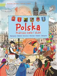 POLSKA. PODRÓŻE MAŁE I DUŻE