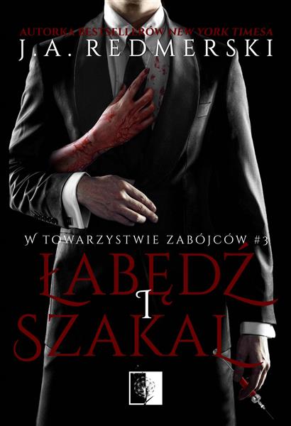 W TOWARZYSTWIE ZABÓJCÓW. TOM 3. ŁABĘDŹ I SZAKAL