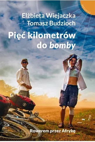 PIĘĆ KILOMETRÓW DO BOMBY ROWEREM PRZEZ AFRYKĘ