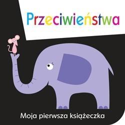 PRZECIWIEŃSTWA MOJA PIERWSZA KSIĄŻECZKA