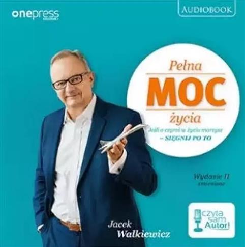 Pełna MOC życia. Jeśli o czymś w życiu marzysz –
