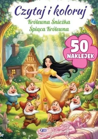 CZYTAJ I KOLORUJ. KRÓLEWNA ŚNIEŻKA / ŚPIĄCA
