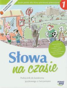 SŁOWA NA CZASIE 1 PODRĘCZNIK DO KSZTAŁCENIA JĘZYKO