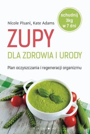 ZUPY DLA ZDROWIA I URODY. SCHUDNIJ 3 KG W 7 DNI