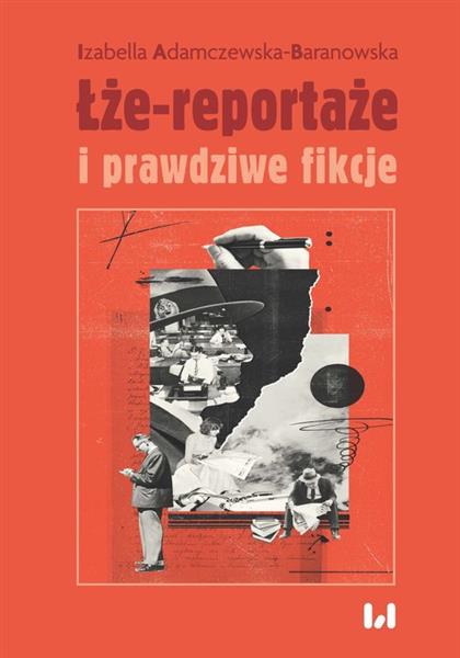 ŁŻE-REPORTAŻE I PRAWDZIWE FIKCJE