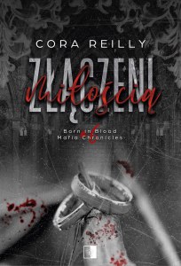 Złączeni miłością. Born in Blood Mafia Chronicles. Tom 6 wyd. 2