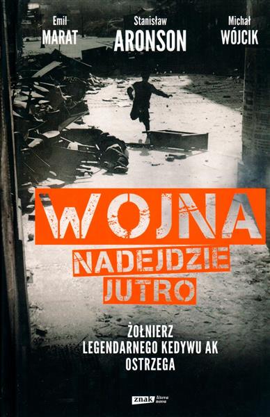WOJNA NADEJDZIE JUTRO.