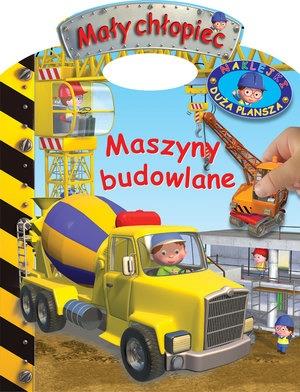 MAŁY CHŁOPIEC. MASZYNY BUDOWLANE