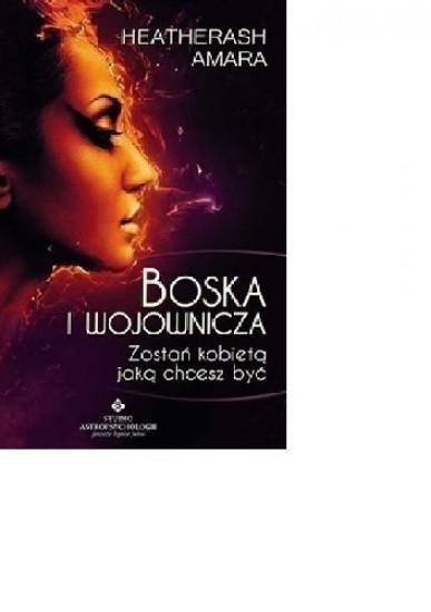 BOSKA I WOJOWNICZA ZOSTAŃ KOBIETĄ ?