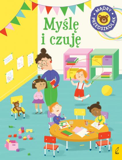 MĄDRY PRZEDSZKOLAK. MYŚLĘ I CZUJĘ