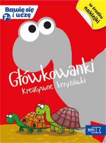 Bawię się i uczę. Siedmiolatek Głowkowanki kreat.B
