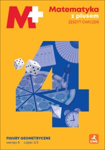 Matematyka z plusem ćwiczenia Figury geometryczne wersja A dla klasy 4 szkoły podstawowej EDYCJA 2026