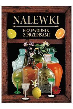 NALEWKI. PRZEWODNIK Z PRZEPISAMI