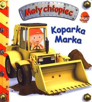 MAŁY CHŁOPIEC - KOPARKA MARKA