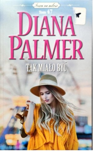 TAK MIAŁO BYĆ DIANA PALMER