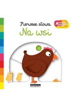 AKADEMIA MĄDREGO DZIECKA. PIERWSZE SŁOWA. NA WSI
