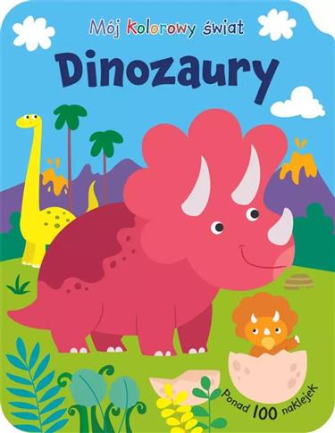 Mój kolorowy świat. Dinozaury